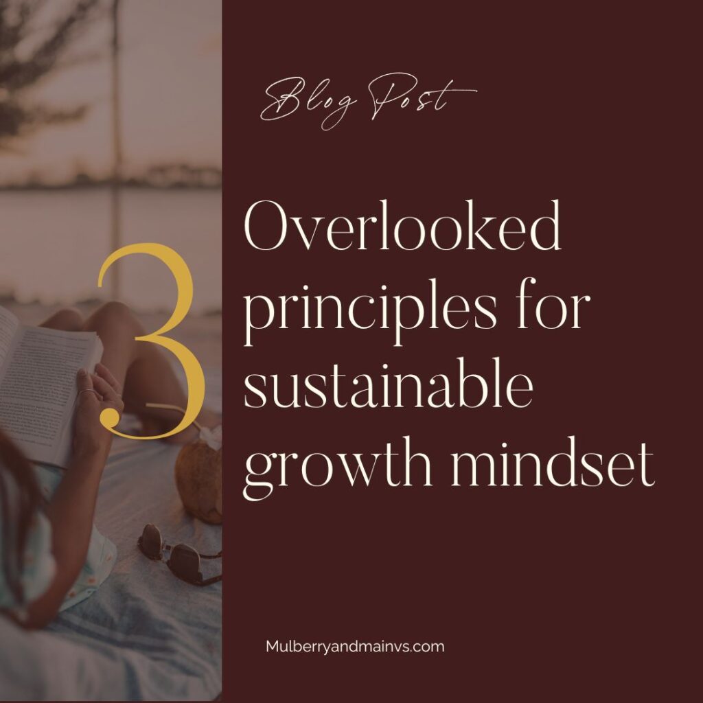 Image reads, "Blog Post: 3 Overlooked principles for sustainable growth mindset". To the side there is an image of a woman on a beach reading a book and enjoying a drink served in a coconut.